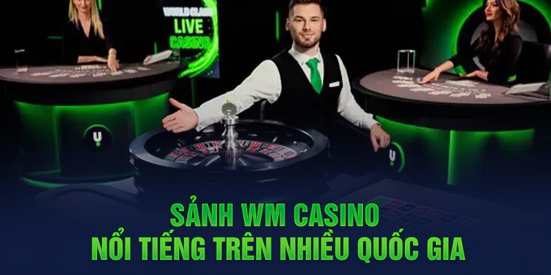 Sảnh WM – Điểm quy tụ tinh hoa châu Á dành cho người chơi